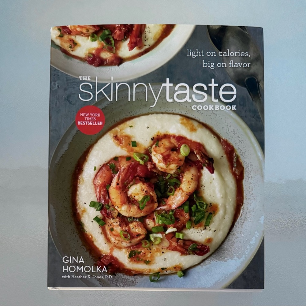 The Skinnytaste Cookbook: Light on Calories, Big on Flavor by Gina Homolka